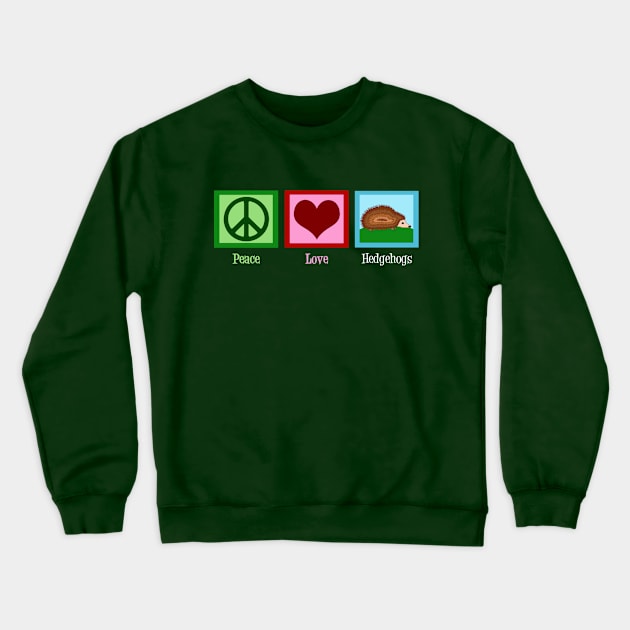 Peace Love Hedgehogs Crewneck Sweatshirt by epiclovedesigns